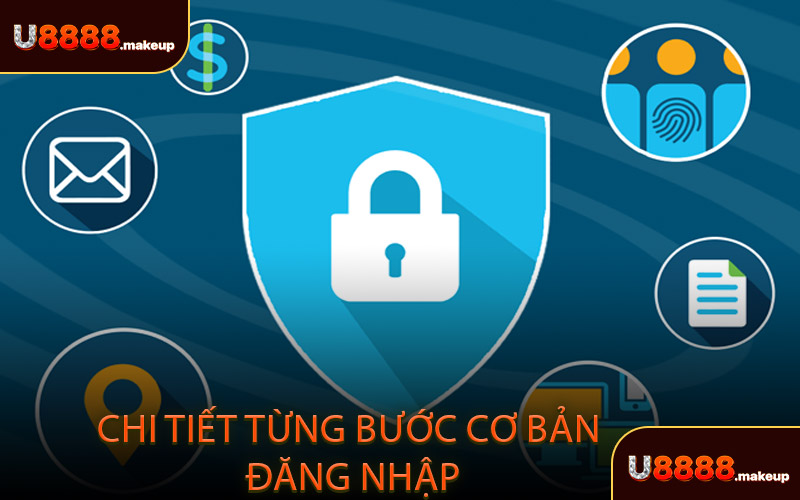 Chi tiết từng bước cơ bản đăng nhập U8888