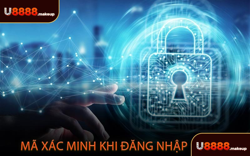 Đăng Nhập U8888 - Mã xác minh khi đăng nhập tài khoản