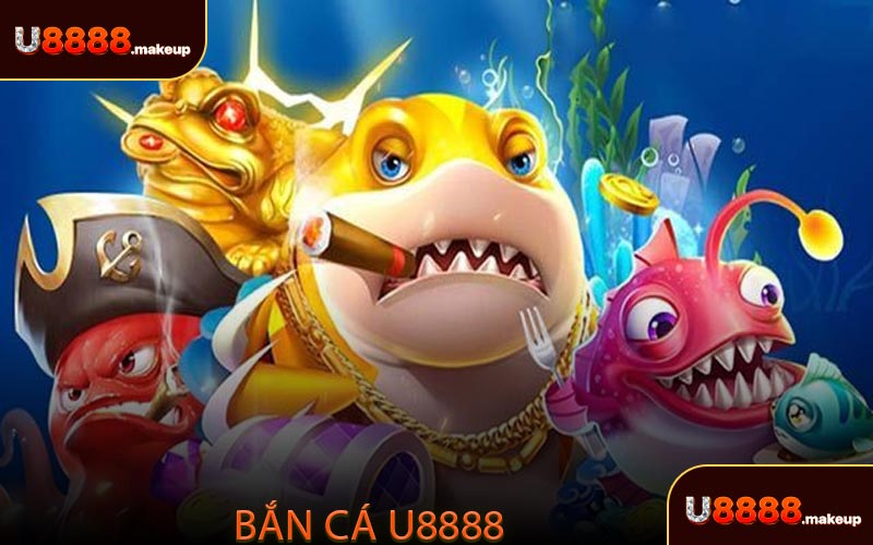 Làm cách nào bắn cá U8888 được yêu thích