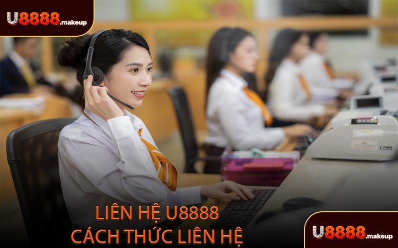 Liên hệ U8888 - Cách thức liên hệ