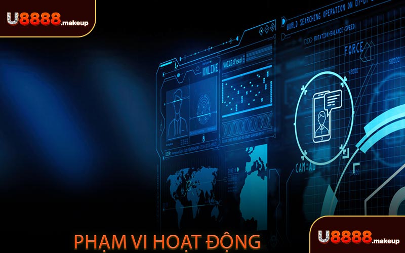 Chính Sách Bảo Mật U8888 - Phạm vi hoạt động 