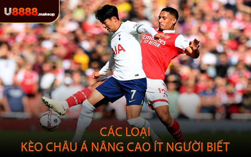 Các loại kèo châu Á nâng cao ít người biết